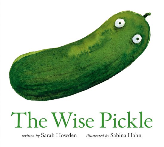 De kaft van het kinderboek 'The Wise Pickle' met een illustratie van een groene, mollige augurk met grote, witte ogen en een witte achtergrond.
