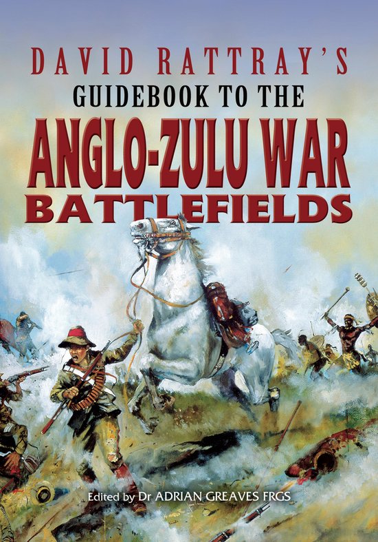 David Rattray's Guidebook to the Anglo-Zulu War Battlefields - cover