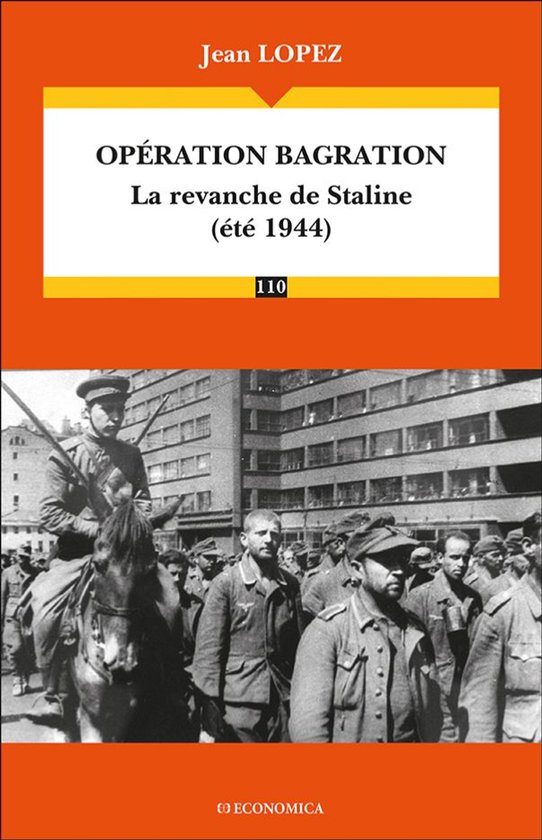 Opération Bagration La revanche de Staline (été 1944)