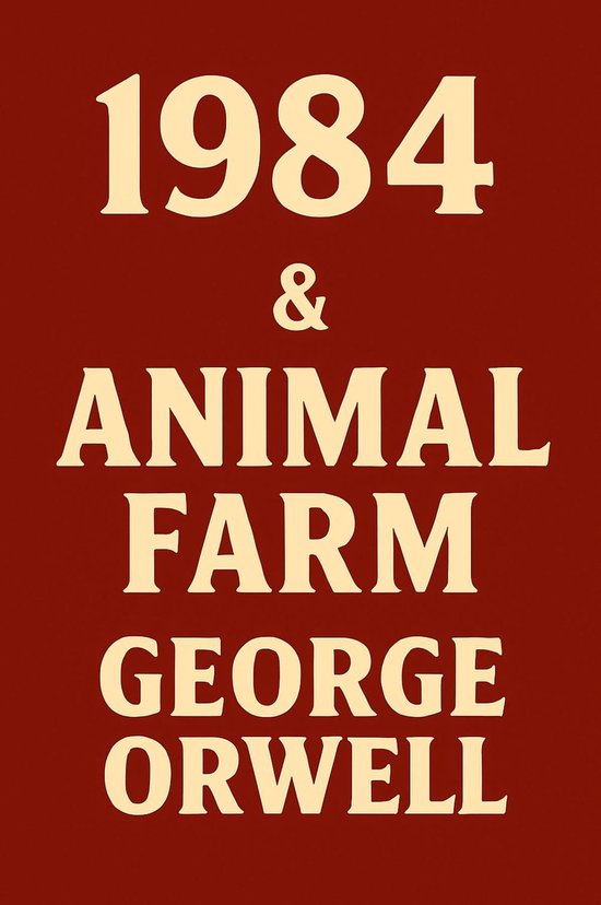 Couverture du livre '1984 & Animal Farm' par George Orwell en lettres crème sur fond brun-rouge.