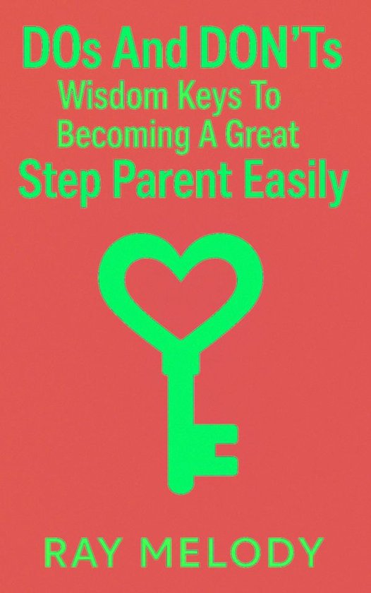 DOs And DON’Ts Wisdom Keys To Becoming A Great Step Parent ... - cover