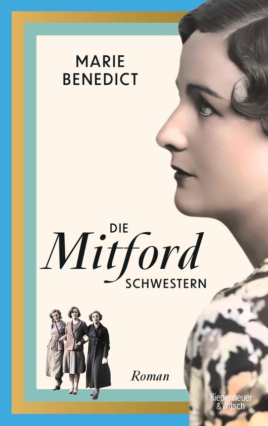 Starke Frauen im Schatten der Weltgeschichte 6 - Die Mitford Schwestern