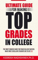 Ultimate Guide for Making Top Grades in College