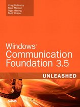 Unleashed - Windows Communication Foundation 3.5 Unleashed