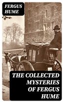 The Collected Mysteries of Fergus Hume
