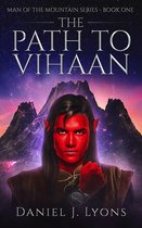 Man of the Mountain 1 - The Path to Vihaan