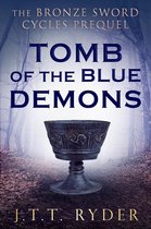 The Bronze Sword Cycles 0.5 - Tomb of the Blue Demons