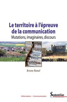 Information - communication - Le territoire à l'épreuve de la communication
