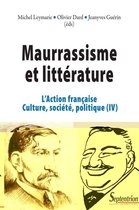 Histoire et civilisations - Maurrassisme et littérature. Volume IV