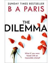 The Dilemma The Sunday Times top ten bestseller  a thrilling psychological suspense book from millioncopy bestselling author B A Paris