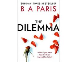 The Dilemma The Sunday Times top ten bestseller a thrilling psychological suspense book from millioncopy bestselling author B A Paris