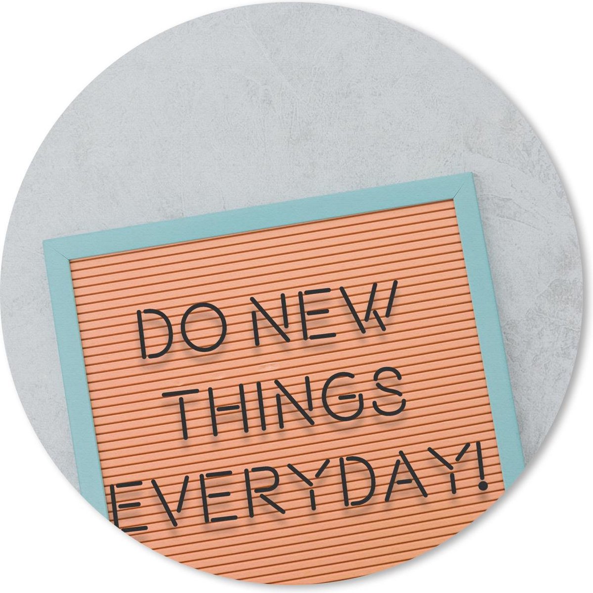 Muismat rond 40x40 cm - Mousepad Quotes - Spreuken - 'Do new things everyday' - Ronde muismatten