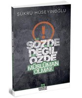 Sözde Değil Özde Müslüman Olmak