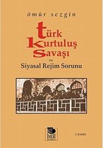 Türk Kurtuluş Savaşı ve Siyasal Rejim Sorunu