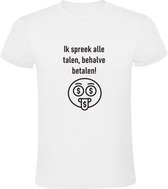Ik spreek alle talen behalve betalen Heren T-Shirt | Wit | Geld | Grappig | Humor