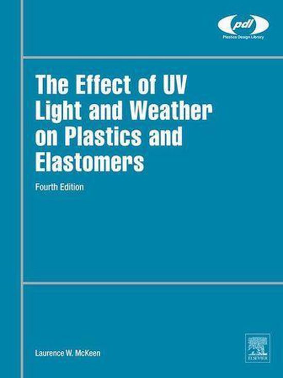 Plastics Design Library The Effect of UV Light and Weather on