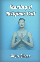 Starting a Religious Cult