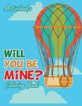Will You Be Mine? Coloring Book