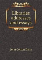 Libraries addresses and essays