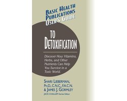 Basic Health Publications User's Guide - User's Guide to Detoxification