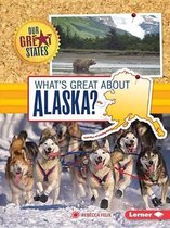 What's Great about Alaska?