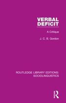 Routledge Library Editions: Sociolinguistics- Verbal Deficit