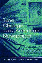 Routledge Communication Series- Time, Change, and the American Newspaper