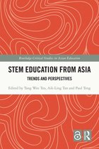 Routledge Critical Studies in Asian Education - STEM Education from Asia