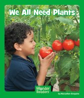 Wonder Readers Early Level - We All Need Plants