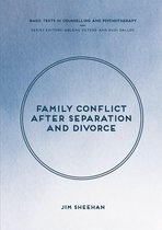 Basic Texts in Counselling and Psychotherapy - Family Conflict after Separation and Divorce