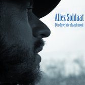 Allez Soldaat - D'n Duvel Die Slaapt Nooit (CD)
