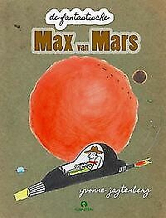 Uil Bij wet Onzeker De fantastische Max van Mars, Yvonne Jagtenberg | 9789047622826 | Boeken |  bol.com