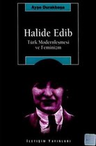 Halide Edip   Türk Modernleşmesi Ve Feminizm