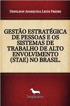 GESTÃO ESTRATÉGICA DE PESSOAS E OS SISTEMAS DE TRABALHO DE ALTO ENVOLVIMENTO (STAE) NO BRASIL.