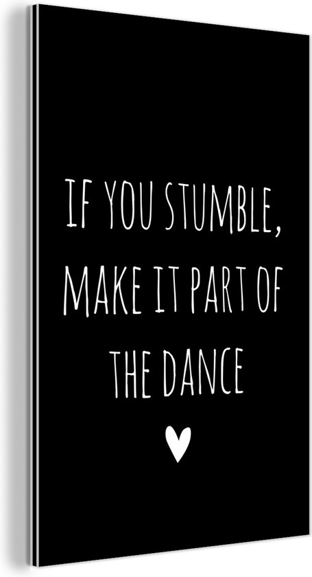 Wanddecoratie Metaal - Aluminium Schilderij - Engelse quote If you stumble, make it part of the dance met een hartje op een zwarte achtergrond - 20x30 cm - Dibond