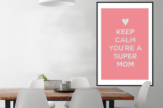 Affiche avec cadre Proverbes - Keep calm you're a super mom - Citations - Maman - 80x120 cm