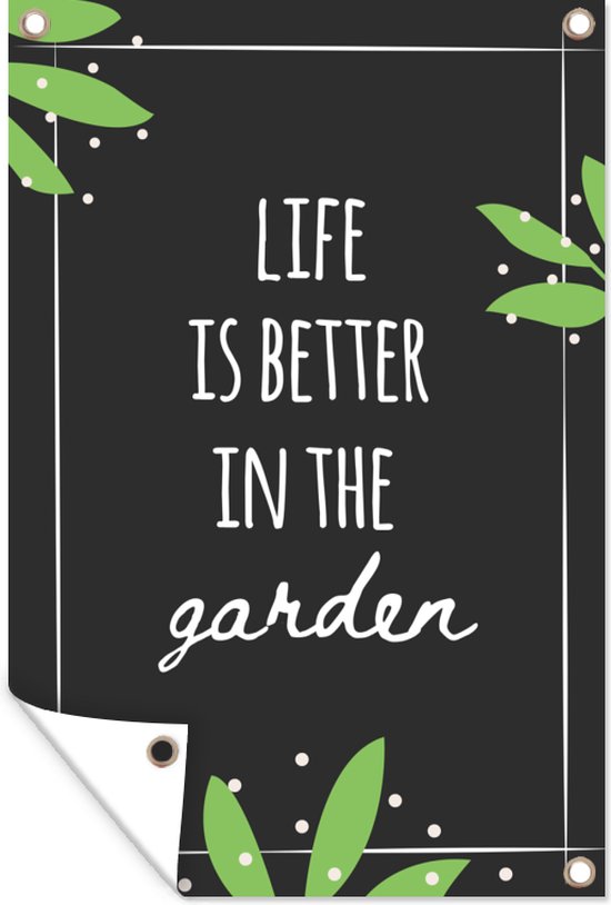 Garden Quotes About Life Tuinposter Life Is Better In The Garden - Quotes - Spreuken - 80X120 Cm -  Tuin | Bol.com