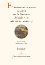 Fonts Històriques Valencianes 45 - El desterrament morisc valencià en la literatura del segle XVII