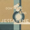 Jessamine - Don't Stay Too Long (CD)