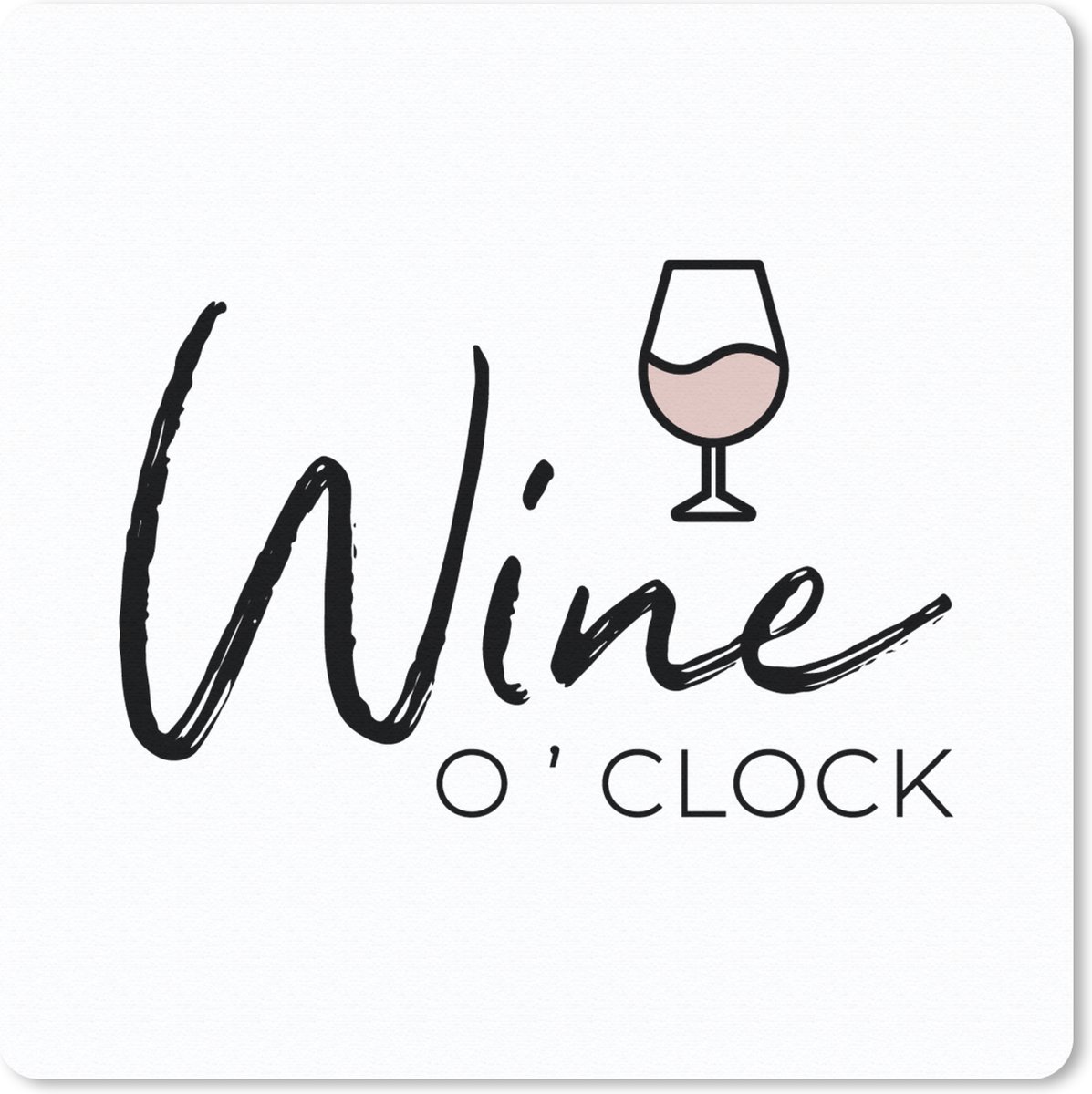 Muismat 30x30 cm - Mousepad Wijn - Spreuken - Wine o'clock - Muismatten
