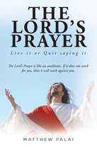 The Lord's Prayer: Live it or Quit saying it