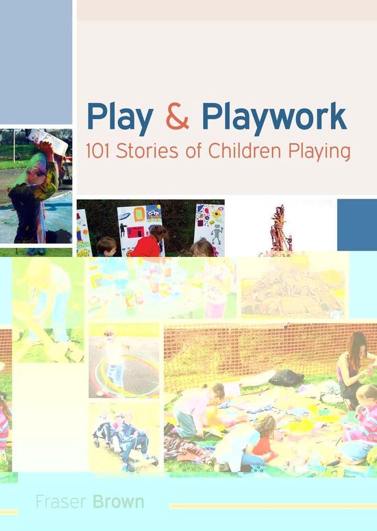 Play And Playwork: 101 Stories Of Children Playing - cover