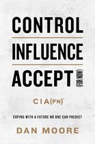 Control, Influence, Accept (For Now)