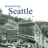 Remembering- Remembering Seattle