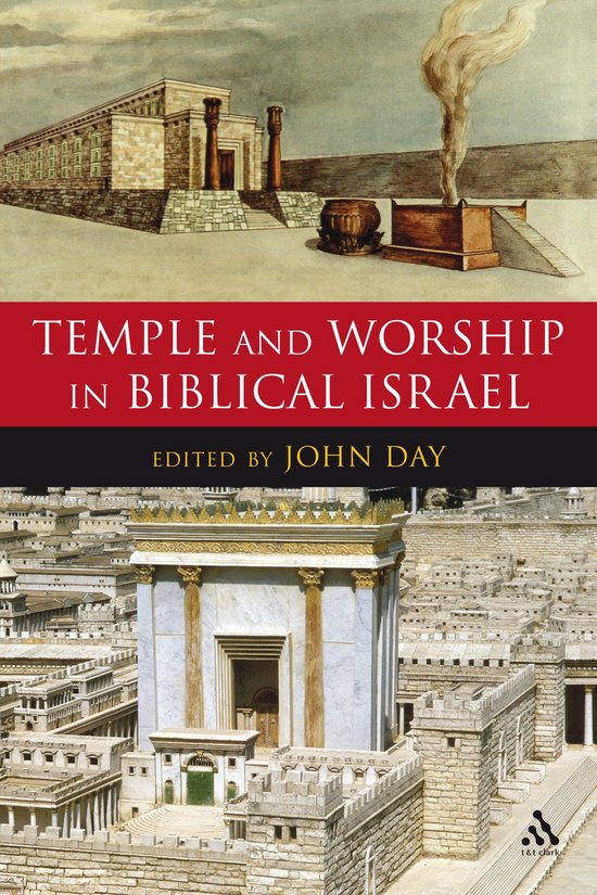 Boekomslag met titel 'Temple and Worship in Biblical Israel', bewerkt door John Day. Afbeeldingen van oude tempels.