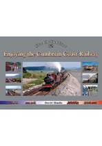 Enjoying the Cumbrian Coast Railway (Silver Link Silk Editions)