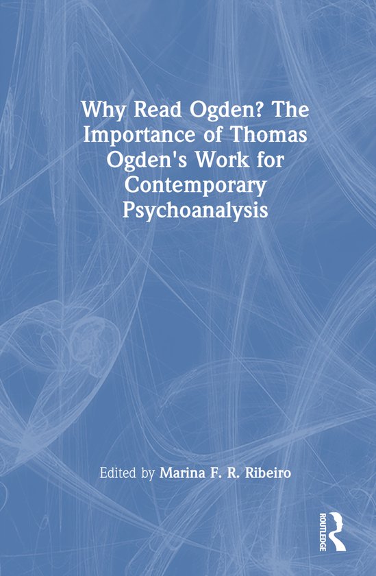 Why Read Ogden? The Importance of Thomas Ogden's Work for Co ... - cover