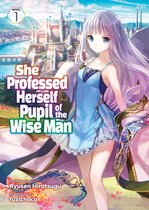 She Professed Herself Pupil of the Wise Man (Light Novel)- She Professed Herself Pupil of the Wise Man (Light Novel) Vol. 1