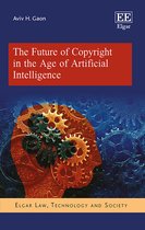 Elgar Law, Technology and Society series-The Future of Copyright in the Age of Artificial Intelligence