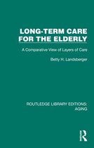 Routledge Library Editions: Aging- Long-Term Care for the Elderly
